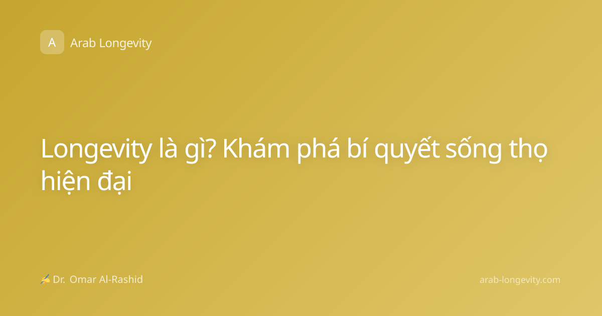Longevity là gì? Khám phá bí quyết sống thọ hiện đại